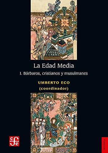 La edad media I, Bárbaros, Cristianos y Musulmanes | Umberto Eco