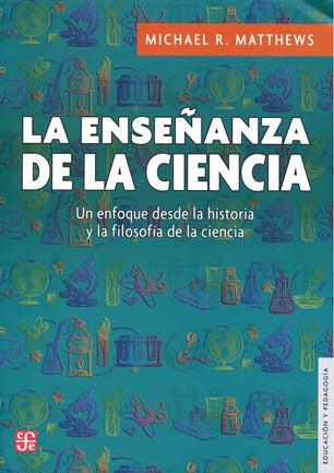 LA ENSEÑANZA DE LA CIENCIA | Michael R. MATTHEWS
