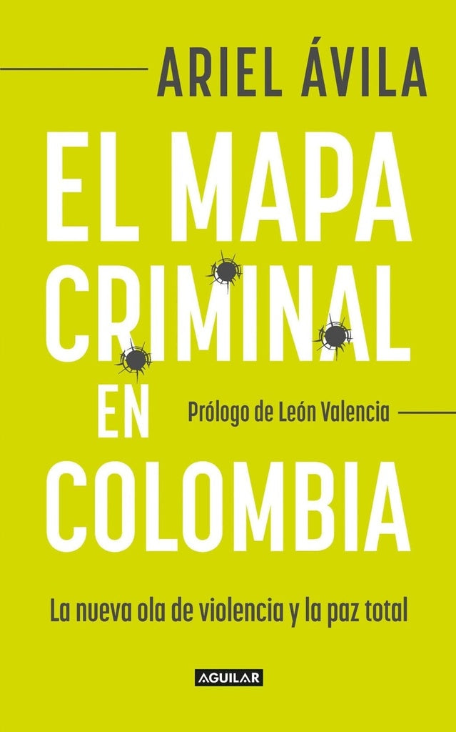MAPA CRIMINAL EN COLOMBIA, EL | Ariel Ávila
