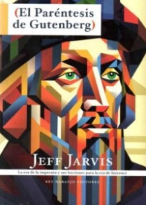El parentesis de Gutenberg | JEFF JARVIS