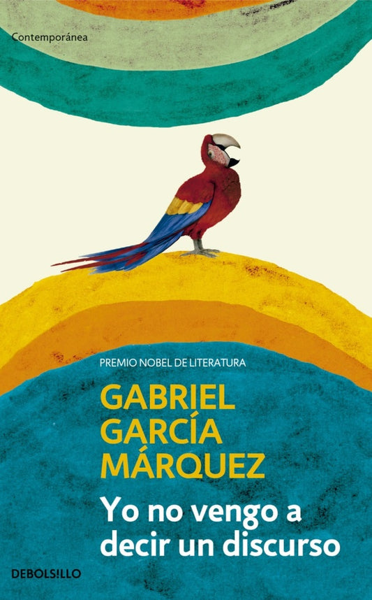 YO NO VENGO A DECIR UN DISCURSO | Gabriel García Márquez