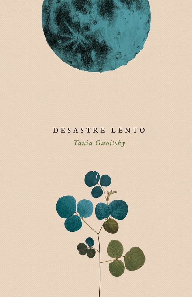 Desastre lento | Tania GANITSKY