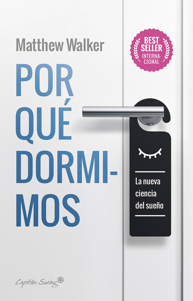 POR QUE DORMIMOS. LA NUEVA CIENCIA DEL SUEÑO | Matthew WALKER
