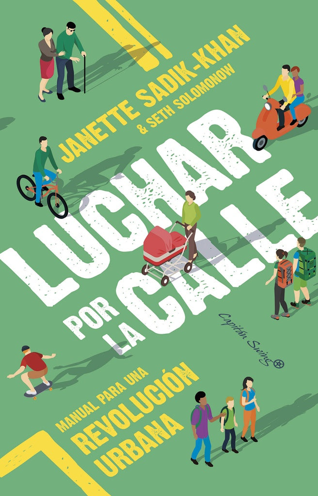 LUCHAR POR LA CALLE MANUAL PARA UNA REVOLUCION URBANA | JANETTE SADIK KHAN
