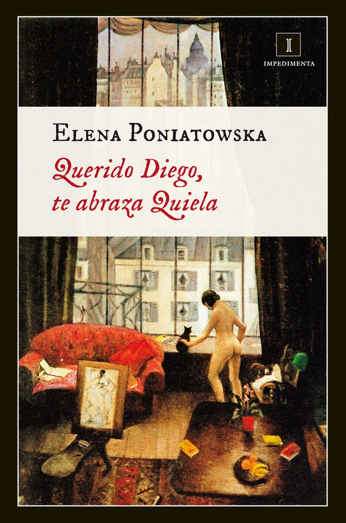 QUERIDO DIEGO TE ABRAZA QUIELA | Elena PONIATOWSKA
