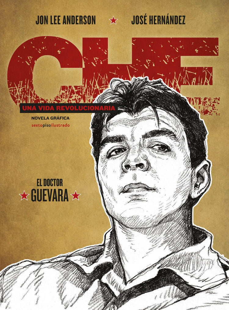 CHE Una vida revolucionaria el doctor Guevara | Lee Anderson, Hernández