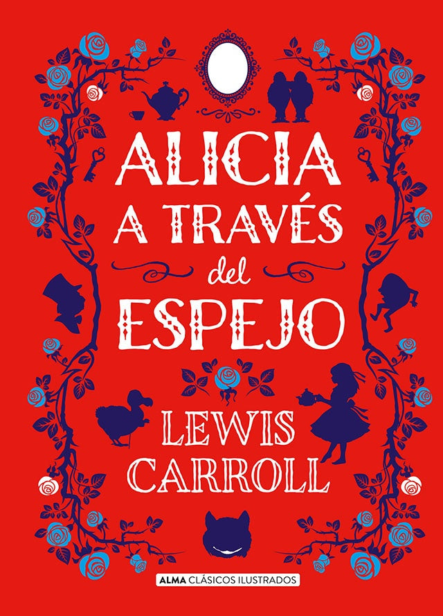 ALICIA A TRAVES DEL ESPEJO | Lewis Carroll