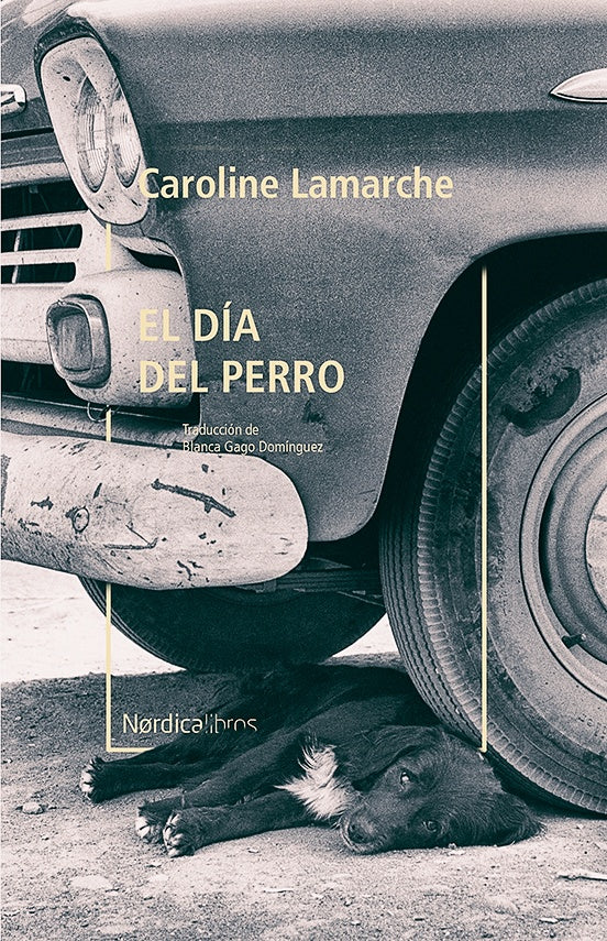 EL DÍA DEL PERRO | Caroline Lamarche