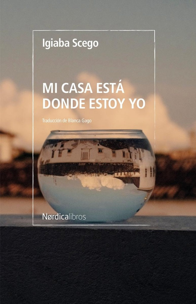 MI CASA ESTA DONDE ESTOY YO | Igiaba SCEGO