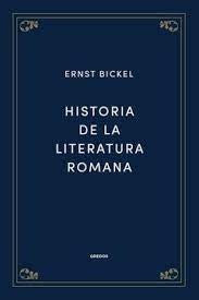 HISTORIA DE LA LITERATURA ROMA | ERNST BICKEL