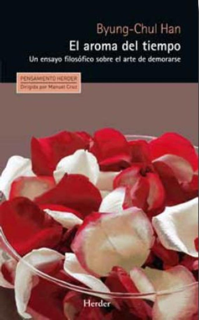 Aroma del tiempo, Un ensayo filosófico sobre el arte de demorarse, El | Byung-Chul Han