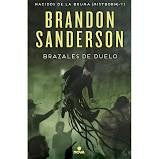 NACIDOS BRUMA 6- BRAZALES DE DUELO | Brandon Sanderson