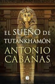 SUEÑO DE TUTANKHAMON, EL  | ANTONIO CABANAS