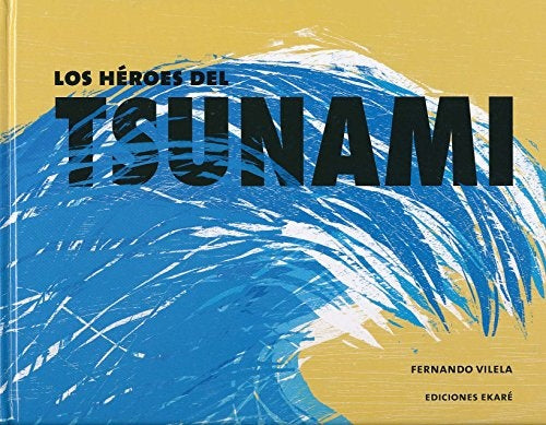 Los héroes del Tsunami | Fernando Vilela