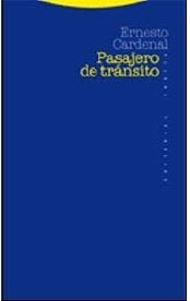 PASAJERO DE TRANSITO | Ernesto Cardenal