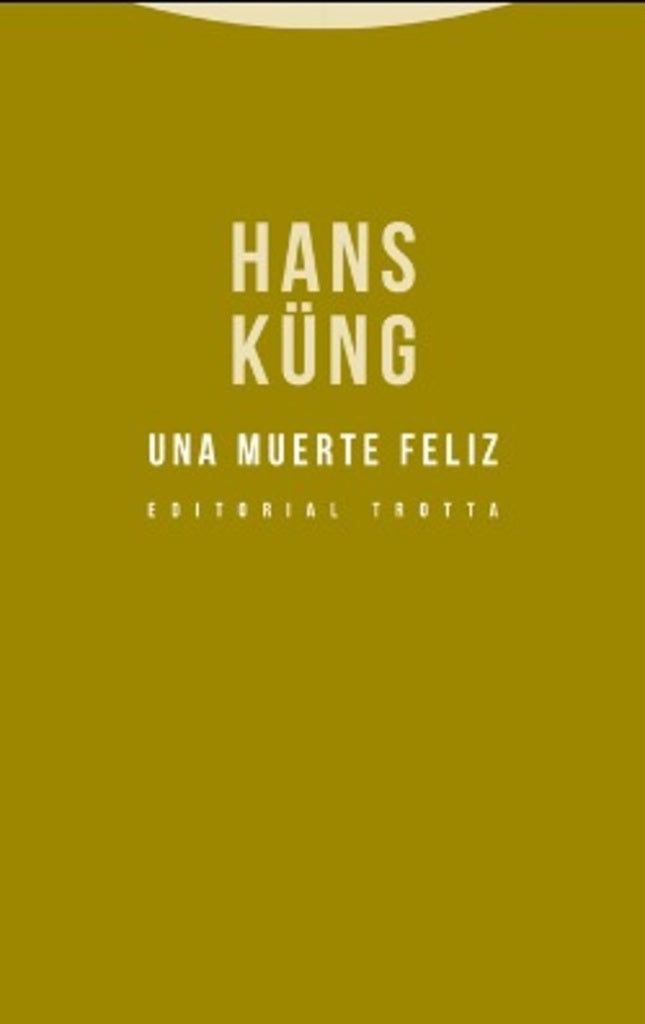 UNA MUERTE FELIZ | Hans KÜN