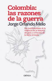 Colombia: las razones de la guerra | Jorge Orlando Melo