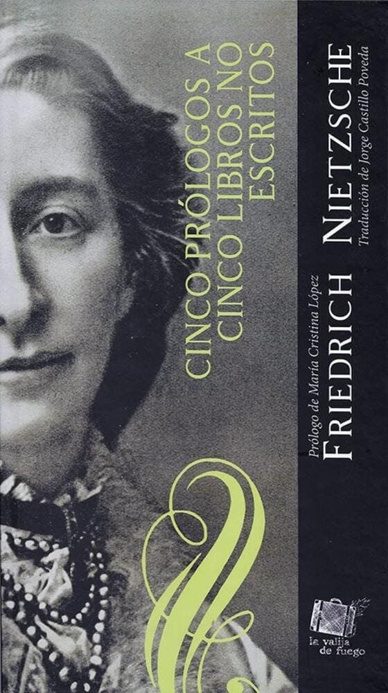 Cinco Prologos A Cinco Libros No Escritos | Friedich Nietzche