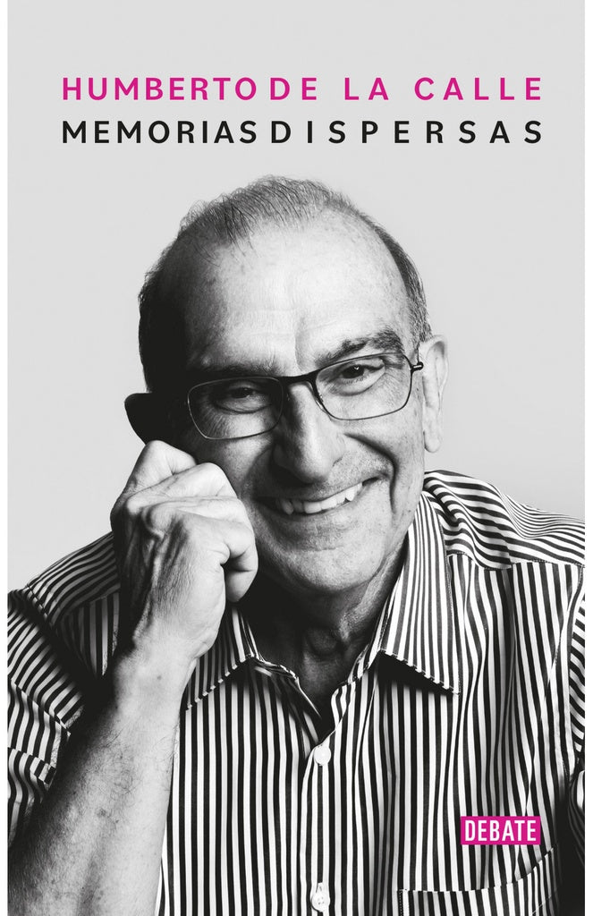 MEMORIAS DISPERSAS | Humberto De La Calle