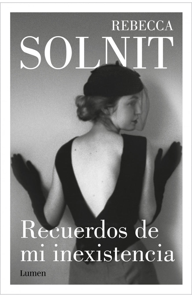 RECUERDOS DE MI INEXISTENCIA | Rebecca SOLNIT
