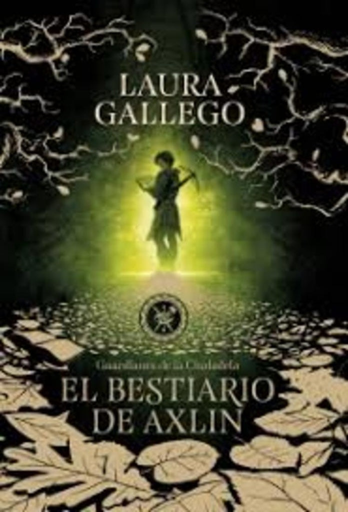EL BESTIARIO DE AXLIN GUARDIANES DE LA CIUDADELA | Laura Gallego