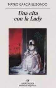 UNA CITA CON LADY | MATEO GARCIA ELIZONDO