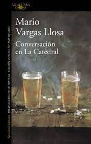 CONVERSACIONES EN LA CATEDRAL | Mario Vargas Llosa