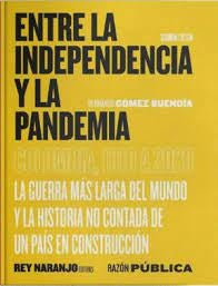 Entre la independencia y la pandemia | Hernando Gomez