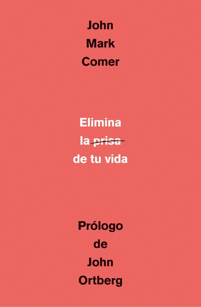 ELIMINA LA PRISA DE TU VIDA | JOHN MARK COMER