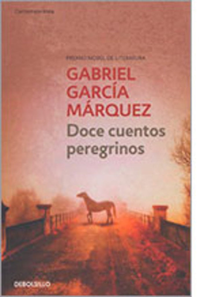 DOCE CUENTOS PEREGRINOS | Gabriel García Márquez
