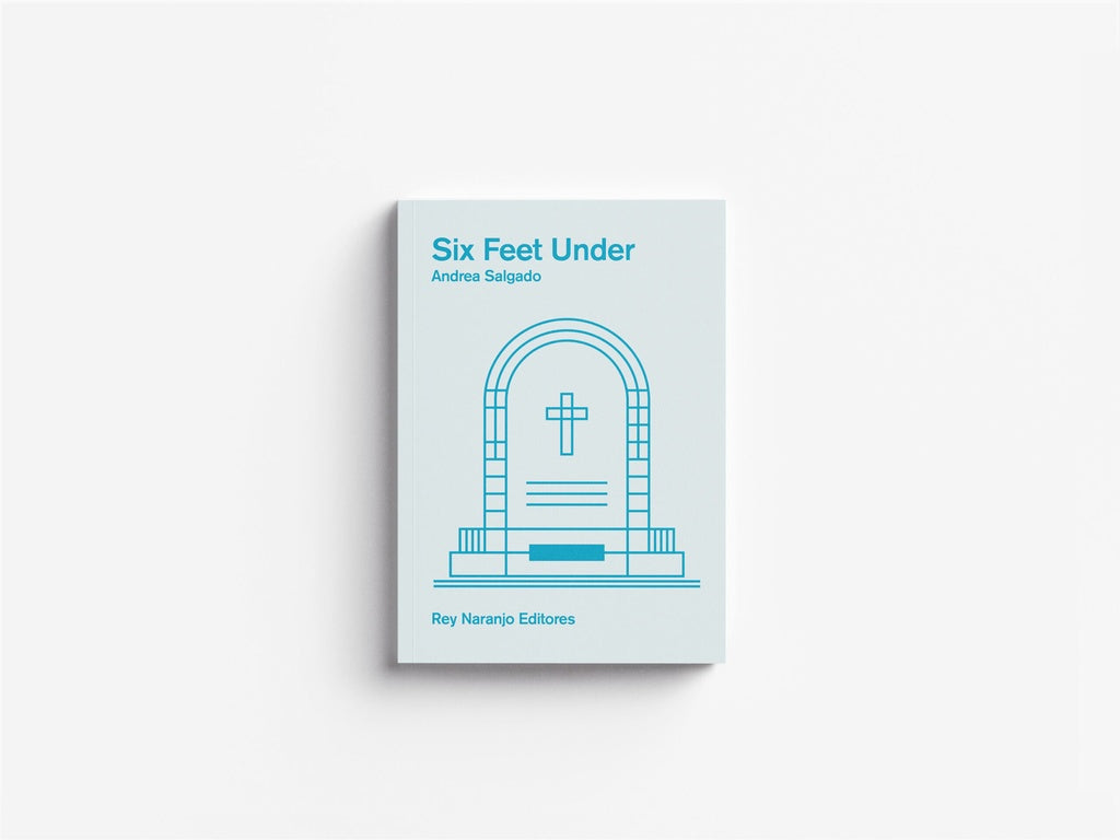 SIX FEET UNDER | ANDREA SALGADO