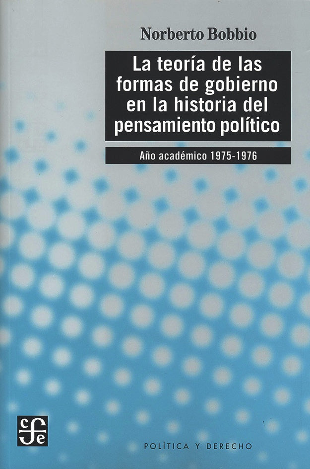 La teoría de las formas de gobierno en la historia del pensamiento político, Año académico 197 | Norberto Bobbio