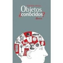 Objetos ¿conocidos? | Godofredo Olivares
