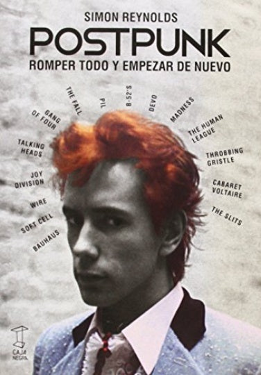 POSTPUNK ROMPER TODO Y EMPEZAR DE NUEVO | Simon REYNOLDS