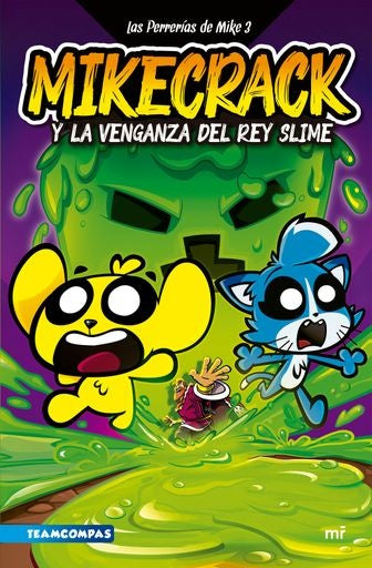 Las perrerias de mike 3. Mikecrack y la venganza del rey slime | Varios Autores