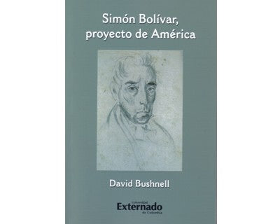 SIMON BOLIVAR PROYECTO DE AMERICA | DAVID BUSHNELL