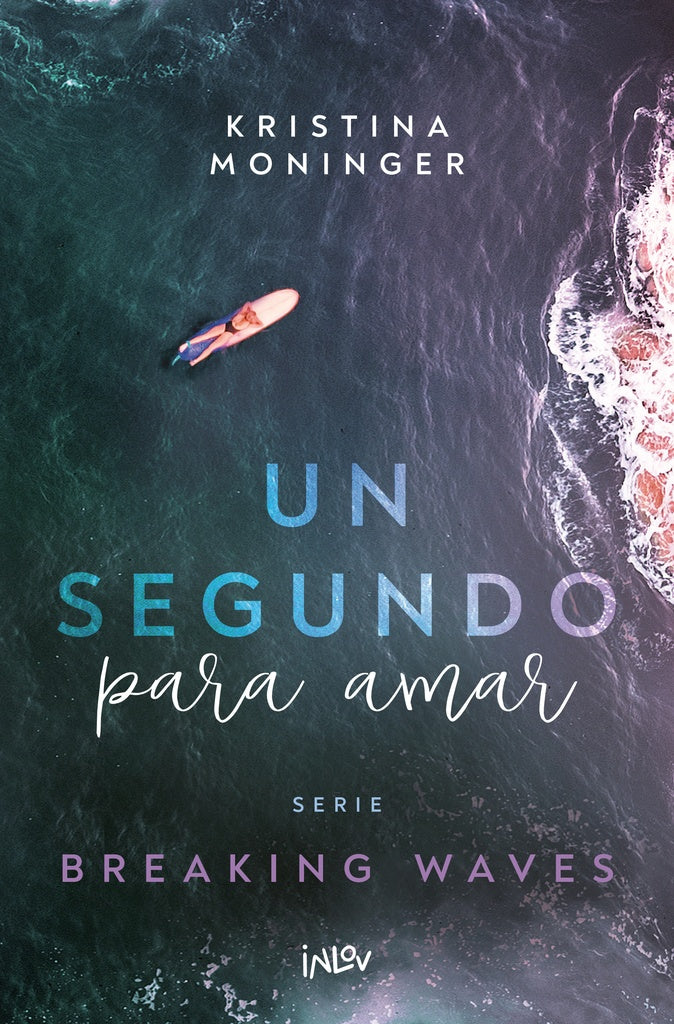UN SEGUNDO PARA AMAR | KRISTINA MONINGER