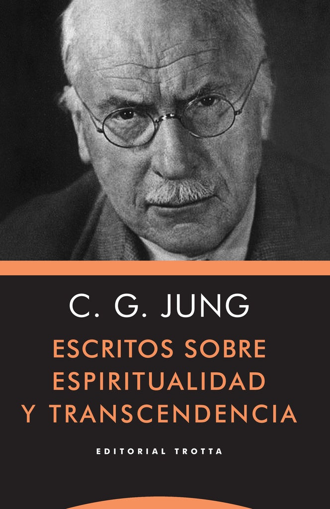ESCRITOS SOBRE ESPIRITUALIDAD Y TRANSCENDENCIA | Carl Gustav JUNG