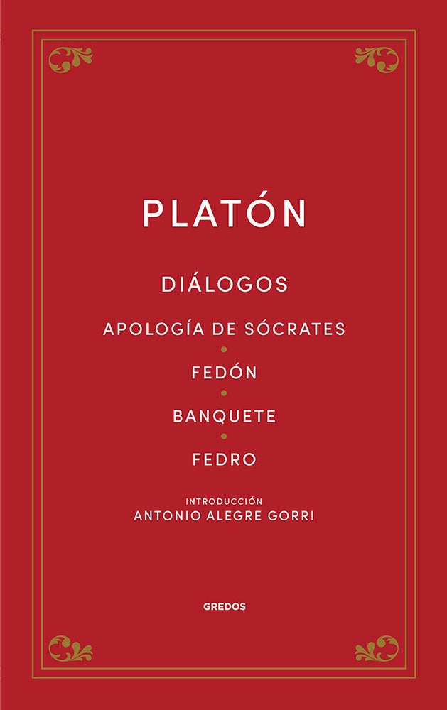 DIALOGOS: APOLOGIA DE SOCRATES, FEDON, BANQUETE, FEDRO | Platón