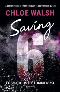 SAVING 6. CHICOS DE TOMMEN 3 | CHLOE WALSH