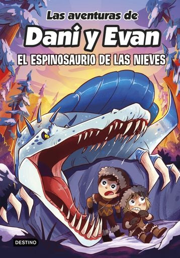 Las Aventuras de Dani y Evan 9. el espinosaurio de las nieves | Varios Autores