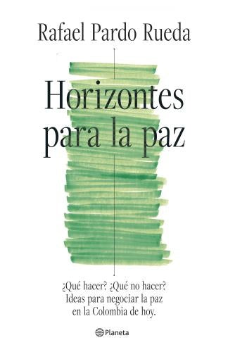 Horizontes para la paz | RAFAEL PARDO RUEDA