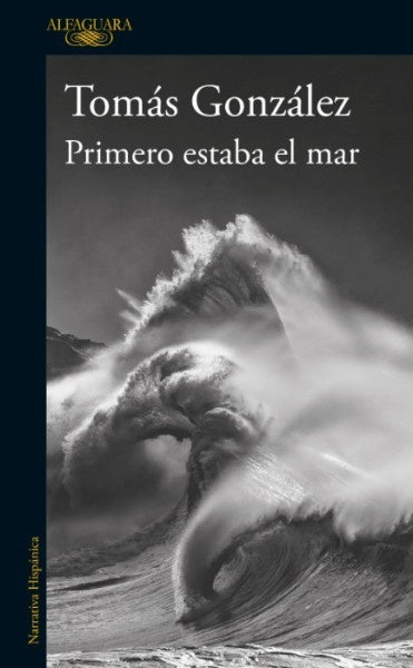 PRIMERO ESTABA EL MAR | Tomás González