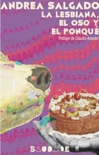 La lesbiana, el oso y el ponque | ANDREA SALGADO