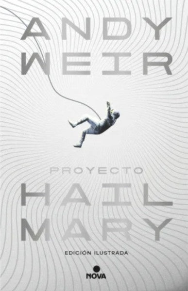 PROYECTO HAIL MARY (ED. ILUSTRADA) | Andy Weir