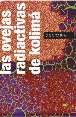 Las ovejas radiactivas de kolima | ANA TAPIA