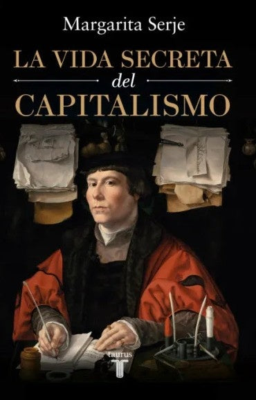 VIDA SECRETA DEL CAPITALISMO, LA | MARGARITA SERJE