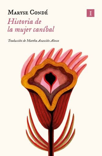 HISTORIA DE LA MUJER CANIBAL | Maryse CONDÉ