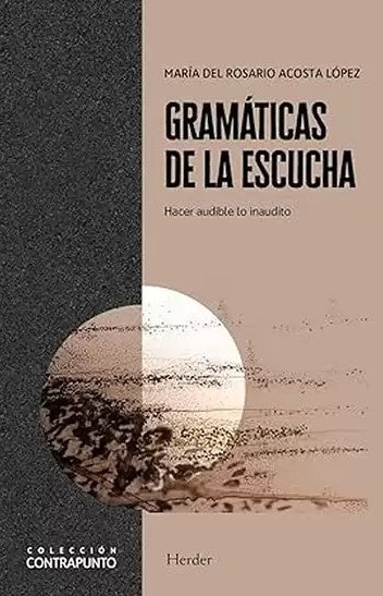 GRAMATICAS DE LA ESCUCHA | MARIA DEL ROSARIO ACOSTA LOPEZ