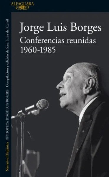 CONFERENCIAS REUNIDAS 1960 - 1985 | Jorge Luis Borges